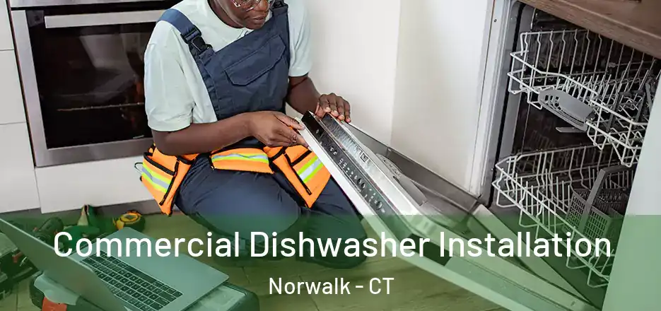 Commercial Dishwasher Installation Norwalk - CT