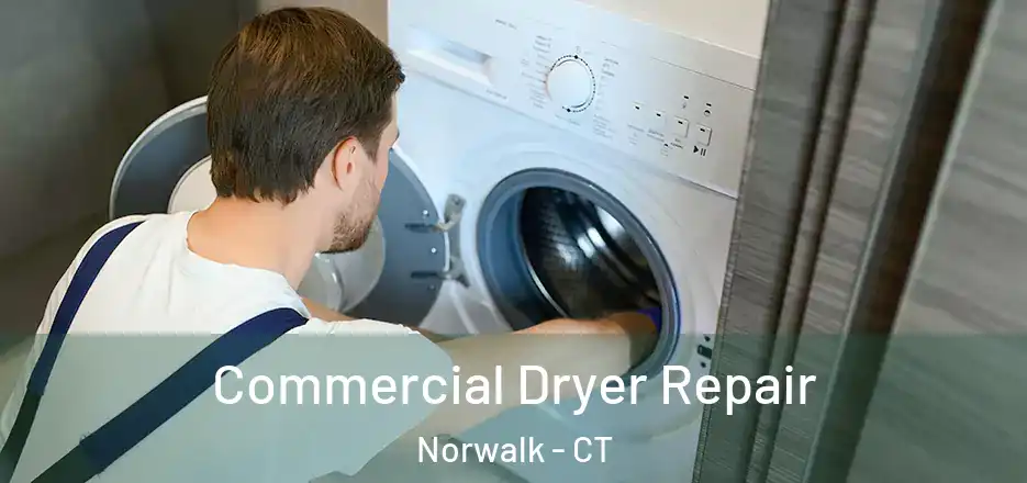 Commercial Dryer Repair Norwalk - CT