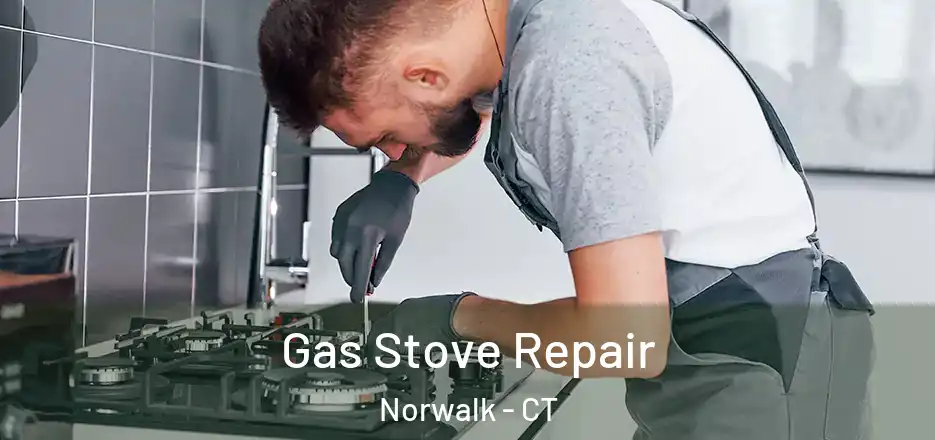 Gas Stove Repair Norwalk - CT