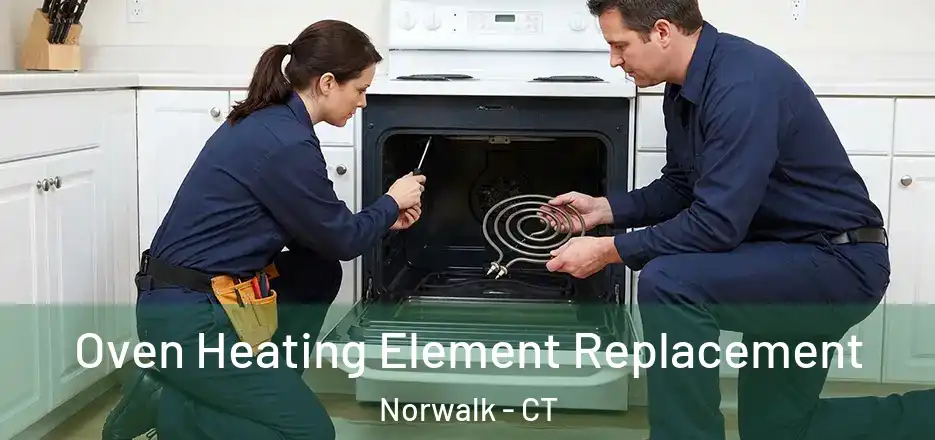 Oven Heating Element Replacement Norwalk - CT