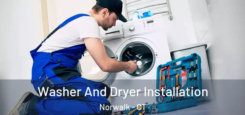 Washer And Dryer Installation Norwalk - CT
